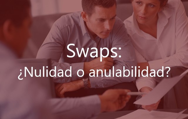 Swaps:-¿Nulidad-o-anulabilidad?-Navas-&-Cusí-Abogados-Derecho-Financiero