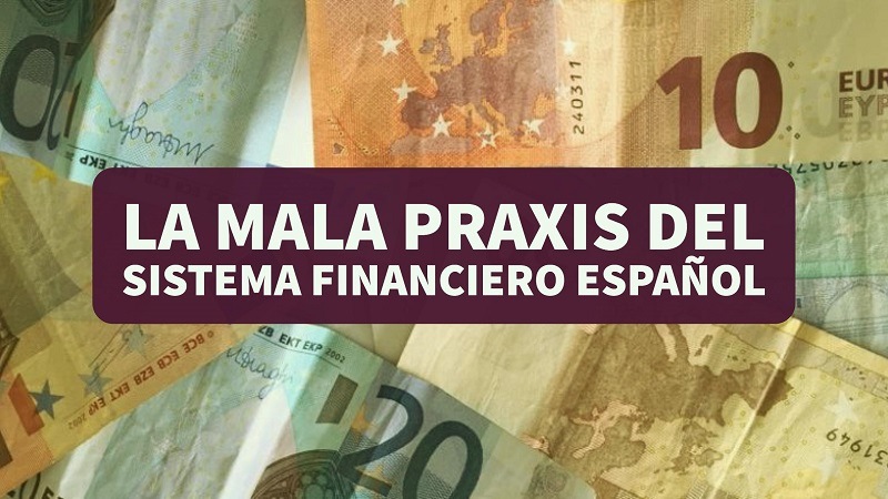 la-mala-praxis-del-sistema-financiero-español