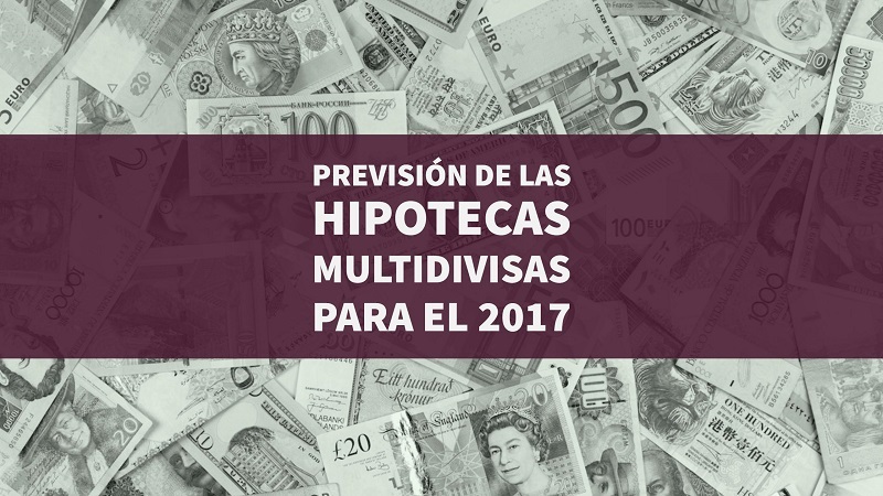 prevision--hipotecas-multidivisas-para-2017