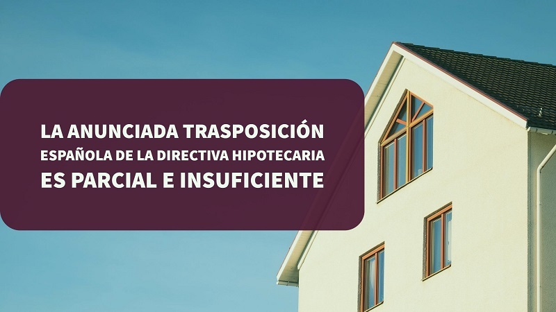 la-anunciada-trasposicion-española-de-la-directiva-hipotecaria-es-parcial-e-insuficiente