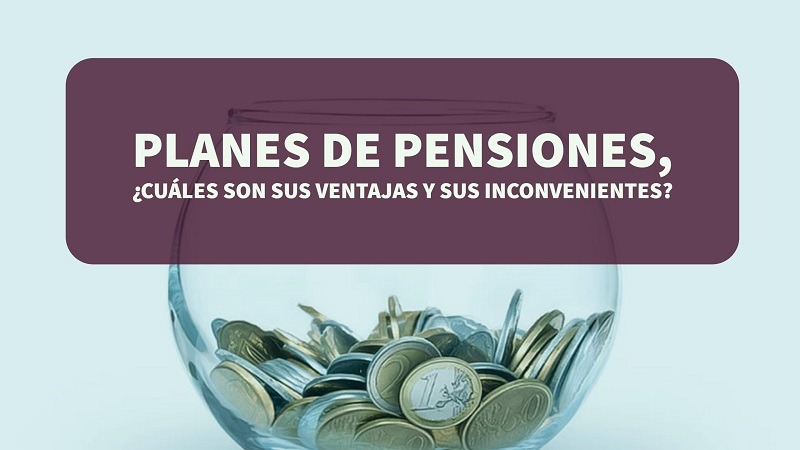 planes-de-pensiones-cuales-sus-ventajas-y-sus-inconvenientes