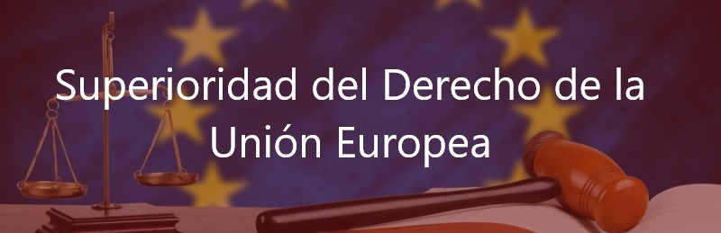 Superioridad-del-Derecho-de-la-Unión-Europea-Navas-&-Cusí