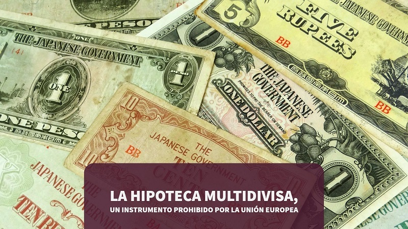 la-hipoteca-multidivisa-un-instrumento-prohibido-por-la union-europea