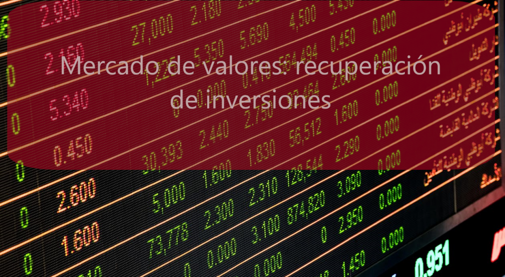 mercado-de-valores-recuperacion-de-inversiones