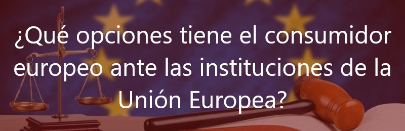 ¿Qué-opciones-tiene-el-consumidor-europeo-ante-las-instituciones-de-la-Unión-Europea?-Navas-&-Cusí