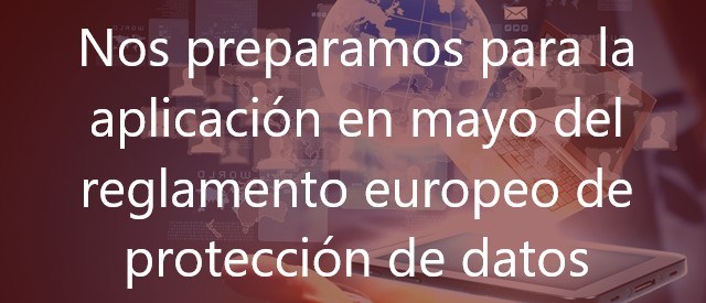 Nos-preparamos-para-la-aplicación-en-mayo-del-reglamento-europeo-de-protección-de-datos-Navas-&-Cusí-Abogados-Derecho-Nuevas-Tecnologías