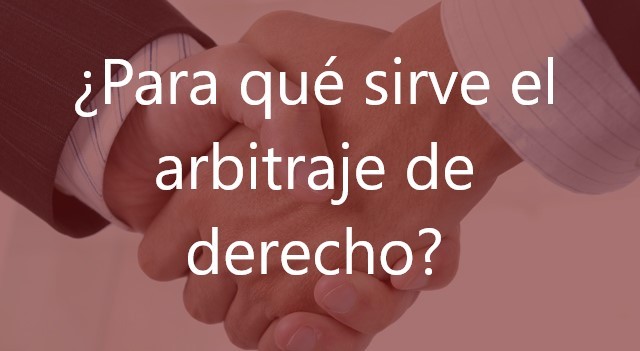 ¿Para-qué-sirve-el-arbitraje-de-derecho?-Navas-&-Cusí-Abogados