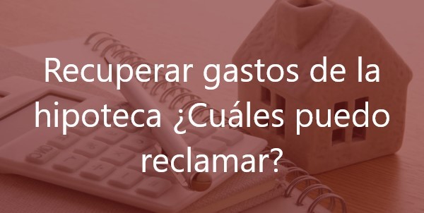 Recuperar-gastos-de-la-hipoteca-¿Cuáles-puedo-reclamar?-Navas-&-Cusí-Abogados