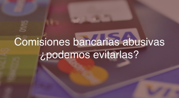 Comisiones-bancarias-abusivas-¿podemos-evitarlas?-Navas-&-Cusí-Abogados