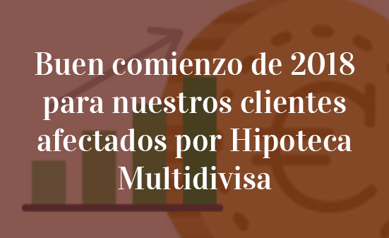 Buen-comienzo-de-2018-para-nuestros-clientes-afectados-por-Hipoteca-Multidivisa-Navas-&-Cusí-Abogados