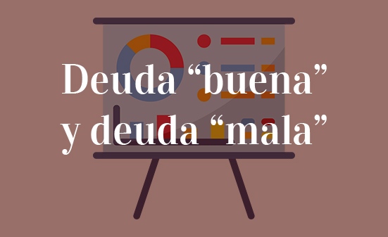 Deuda-"buena"-y-deuda-"mala"-Navas-&-Cusí-Abogados