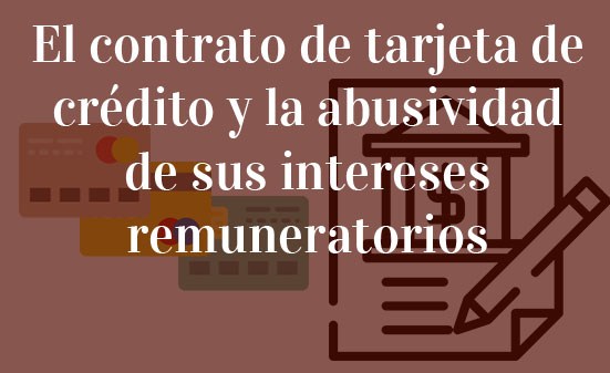 El-contrato-de-tarjeta-de-crédito-y-la-abusividad-de-sus-intereses-remuneratorios-Navas-&-Cusí-Abogados