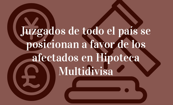 Juzgados-de-todo-el-país-se-posicionan-a-favor-de-los-afectados-en-Hipoteca-Multidivisa-Navas-&-Cusí-Abogados