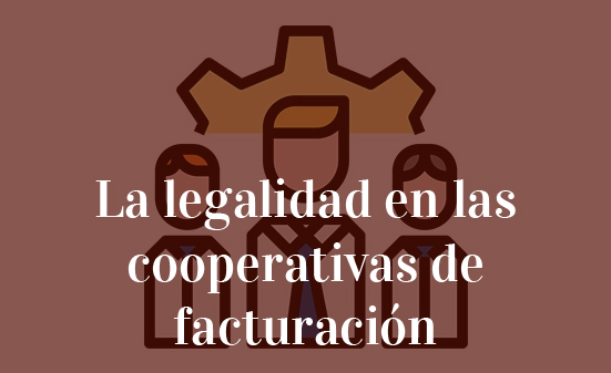La-legalidad-en-las-cooperativas-de-facturación-Navas-&-Cusí-Abogados