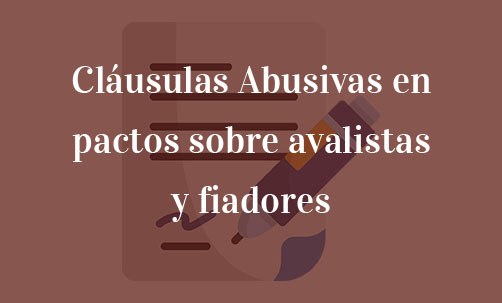 Cláusulas-Abusivas-en-pactos-sobre-avalistas-y-fiadores-Navas-&-Cusí-Abogados-Barcelona