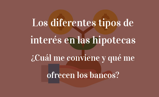 Los-diferentes-tipos-de-interés-en-las-hipotecas.-¿Cuál-me-conviene-y-qué-me-ofrecen-los-bancos?-Navas-&-Cusí-Abogados-Barcelona