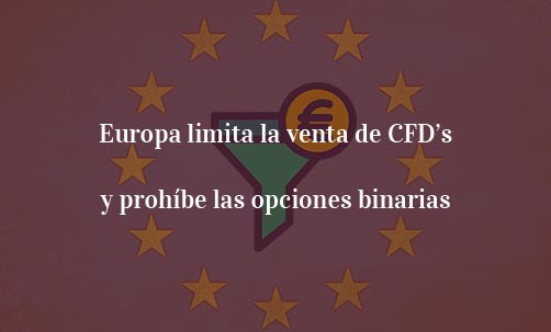 Europa-limita-la-venta-de-CFD’s-y-prohíbe-las-opciones-binarias-Navas-&-Cusí-Abogados-Madrid
