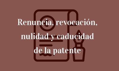 Renuncia-revocación-nulidad-y-caducidad-de-la-patente-Navas-Cusí-Abogados-Derecho-Mercantil-y-Societario