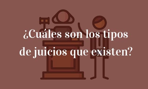 ¿Cuáles-son-los-tipos-de-juicios-que-existen?-Navas-&-Cusí-Abogados-Madrid