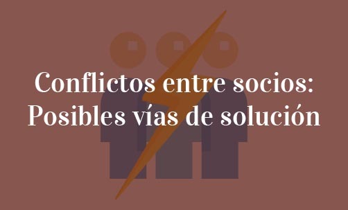 Conflictos-entre-socios-Posibles-vías-de-solución-Navas-&-Cusí-Abogados-Especialistas-en-Derecho-Mercantil