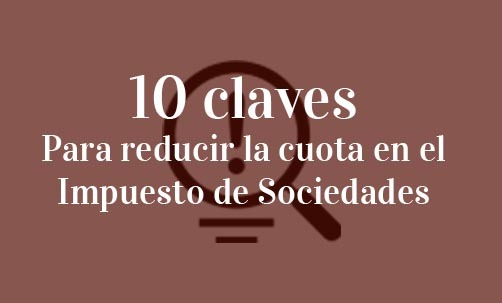 10-claves-para-reducir-la-cuota-en-el-Impuesto-de-Sociedades-Navas-&-Cusí-Abogados-Especialistas-en-Derecho-Fiscal-y-Tributario