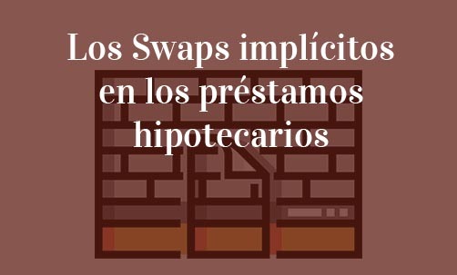 El-Derecho-Bancario:-Los-Swaps-implícitos-en-los-préstamos-hipotecarios-Navas-&-Cusí-Abogados-Especialistas-en-Derecho-Bancario-Madrid