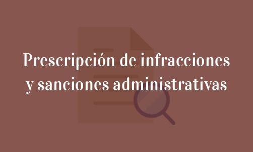 Prescripción-de-infracciones-y-sanciones-administrativas-Navas-&-Cusí-Abogados-Contencioso-Administrativo