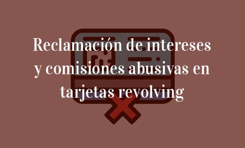 Reclamación-de-intereses-y-comisiones-abusivas-en-tarjetas-revolving-Navas-&-Cusí-especialistas-en-Derecho-Bancario-en-Barcelona