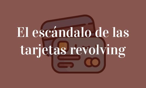 El-escándalo-de-las-tarjetas-revolving-Navas-&-Cusí-Abogados-especialistas-en-Derecho-Bancario