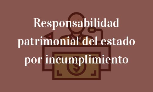 Responsabilidad-patrimonial-del-estado-por-incumplimiento-normativa-Navas-&-Cusí-Abogados-especislitas-en-Derecho-Comunitario