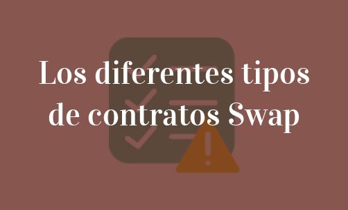 Los-diferentes-tipos-de-contratos-Swap-Navas-&-Cusí-Abogados-especialistas-en-nulidad-de-Swap