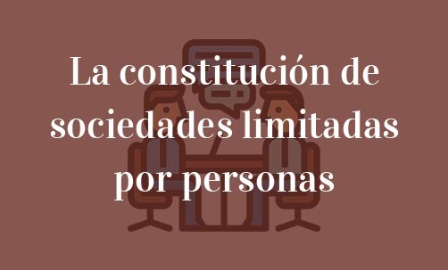 La-constitución-de-sociedades-limitadas-por-personas-extranjeras-Navas-&-Cusí-Abogados-especialistas-en-Derecho-Mercantil