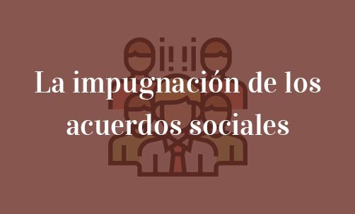 La-impugnación-de-los-acuerdos-sociales-Navas-&-Cusí-Abogados-especialistas-en-Derecho-Mercantil