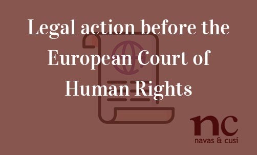 Legal-action-before-the-European-Court-of-Human-Rights-Navas-&-Cusí-European-Union-Lawyers