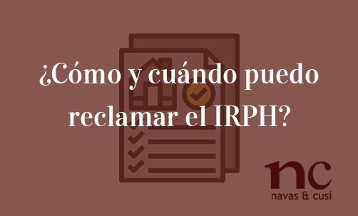 Cómo y cuándo puedo reclamar el IRPH-Navas & Cusí Abogados especialistas en nulidad de IRPH