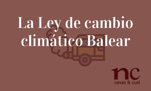 La-Ley-de-cambio-climatico-Balear-Navas-&-Cusí-Abogados-especialistas-en-Derecho-del-consumidor