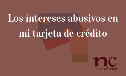 Los-intereses-abusivos-en-mi-tarjeta-de-crédito-Navas-&-Cusí-Abogados-especialistas-en-tarjetas-revolving