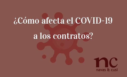 ¿Cómo-afecta-el-COVID-19-a-los-contratos?-Navas-&-Cusí-Abogados-especialistas-en-Derecho-Civil