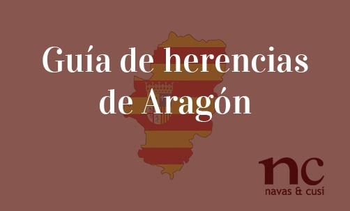 Guía-de-herencias-de-Aragón-Navas-&-Cusí-Abogados-especialsitas-en-Derecho-de-Herencias-y-Sucesiones