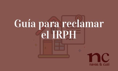 Guía-para-reclamar-el-IRPH-Navas-&-Cusí-Abogados-especialsitas-en-Derecho-Bancario