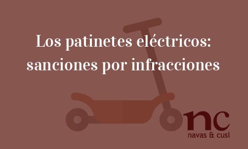 Los-patinetes-eléctricos-sanciones-por-infracciones-Navas-&-Cusí-Abogados-especialistas-en-Derecho-Penal