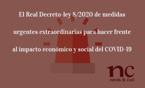 El-Real-Decreto-ley-8/2020-de-medidas-urgentes-extraordinarias-para-hacer-frente-al-impacto-económico-y-social-del-COVID-19-Navas-&-Cusí-Abogados-para-asesoramiento-jurídico-por-coronavirus