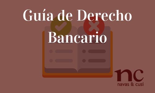 Guía-de-Derecho-Bancario-Navas-&-Cusí-Abogados-especialistas-en-Derecho-Bancario