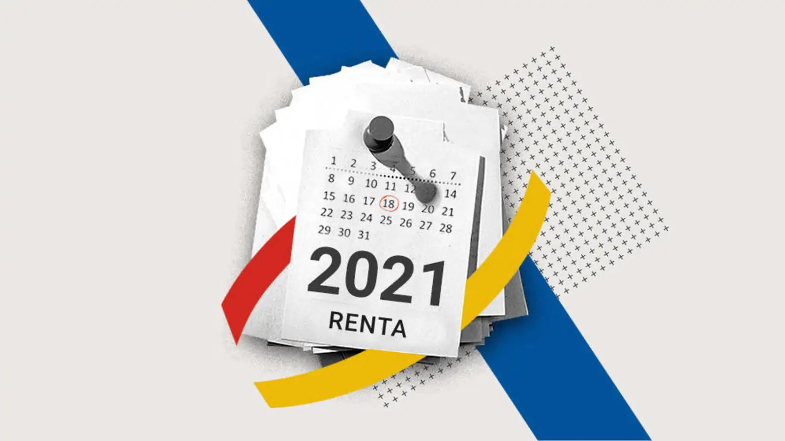 Campaña de Renta 2021: Calendario y aspectos claves